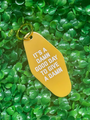 It's A Damn Good Day Keychain